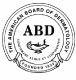 Board Certified, American Board of Dermatology
